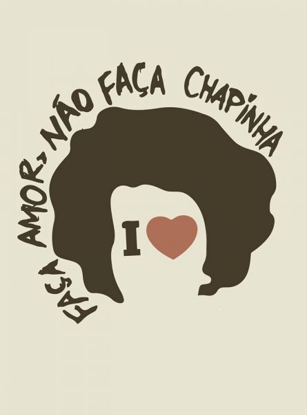 faça amor não faça chapinha